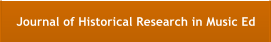 Journal of Historical Research in Music Ed