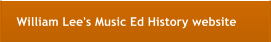 William Lee's Music Ed History website